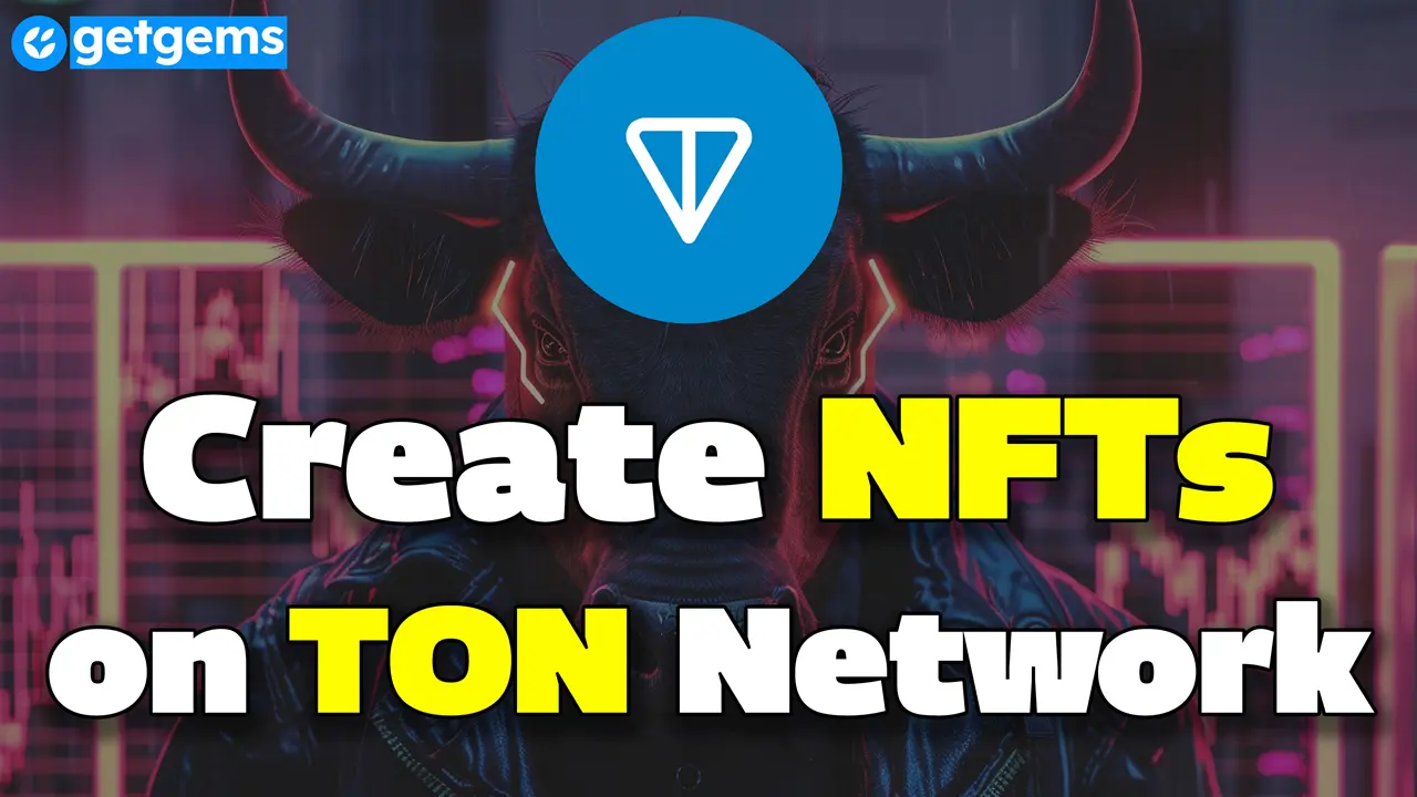 Create NFTs on TON Network with GetGems